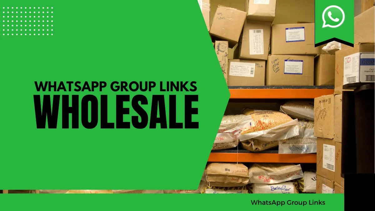 Wholesale WhatsApp Group Links